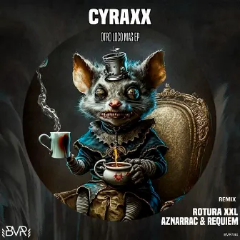 Otro Loco Más EP by Cyraxx