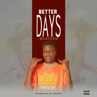 Better Days by Olaitan