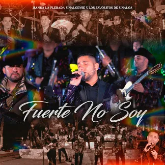 Fuerte No Soy (En Vivo) by Banda La Plebada Sinaloense