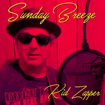 Sunday Breeze by Kid Zapper