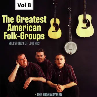 Milestones of Legends: The Greatest American Folk-Groups, Vol. 8 (Live) by The Highwaymen