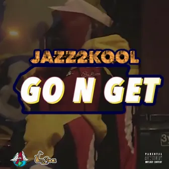 Go N Get by Dela Jazz2kool