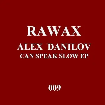 Can speak slow Ep by Alex Danilov