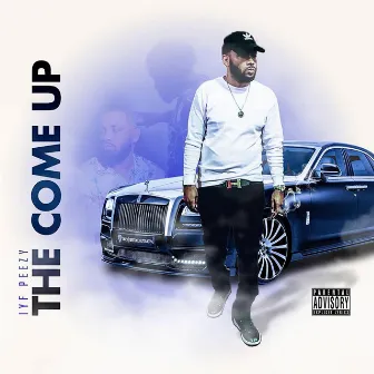 The Come Up by IYF Peezy