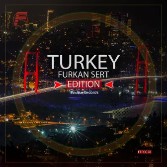 Turkey Edition by Furkan Sert