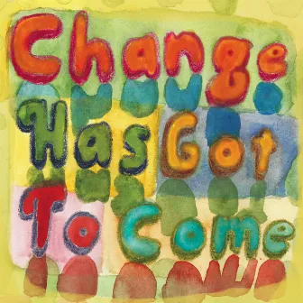 Change Has Got To Come by Charlie Marshall