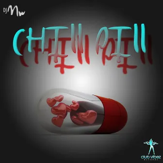 Chill Pill by DJ MW