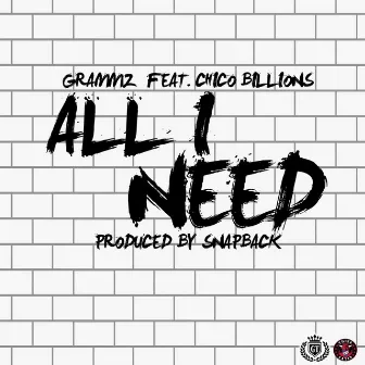 All I Need by Grammz