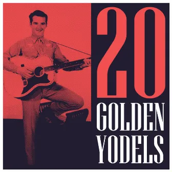 20 Golden Yodels by Max McCauley