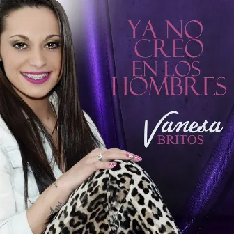 Ya No Creo en los Hombres by Vanesa Britos