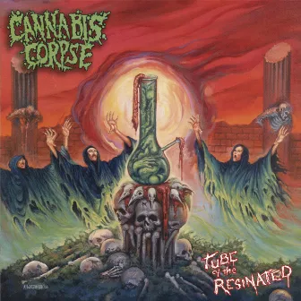 Tube of the Resinated by Cannabis Corpse