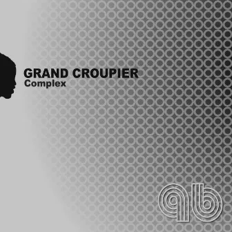 Complex by Grand Croupier