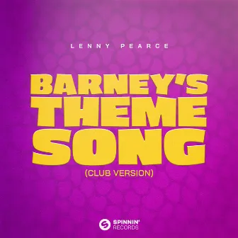 Barney's Theme Song (Club Version) by Lenny Pearce