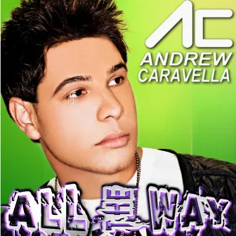 All The Way by Andrew Caravella