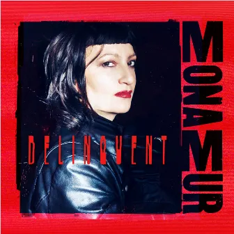 Delinquent by Mona Mur