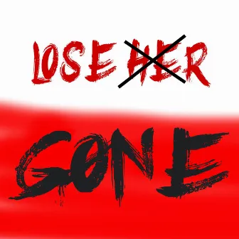 Lose Her by GØNE