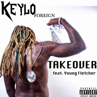 Takeover (feat. Young Fletcher) by Keylo Foreign