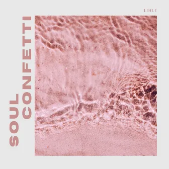 Soul Confetti by Lihle