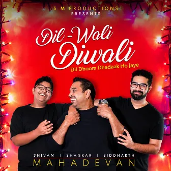 Dil-Wali Diwali by Siddharth Mahadevan