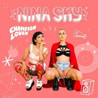 Champion Lover by Nina Sky