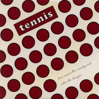 Here Comes the Coastguard / Enter the Dragon by Tennis