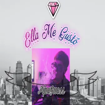 Ella me gustó by Pipeguess