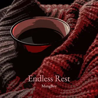 Endless Rest by MangBoy