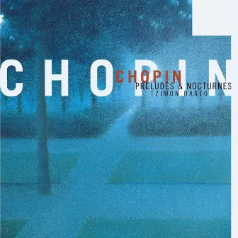 Chopin: Preludes & Nocturnes by Tzimon Barto