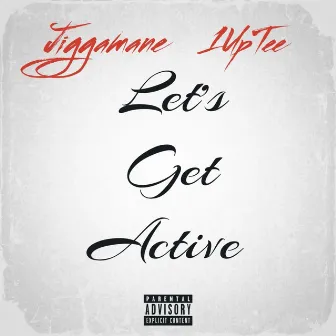 Let's Get Active by JiggaMane