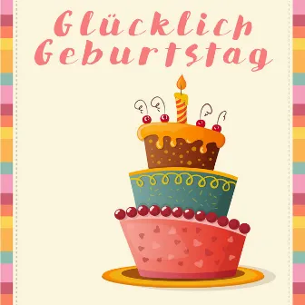 Glücklich Geburtstag by Cumpleaños feliz