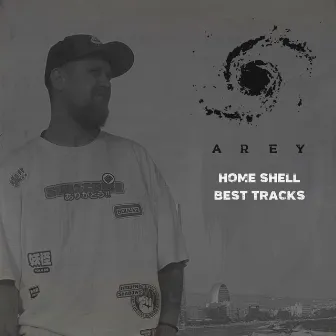 Arey Home Shell Best Tracks by Home Shell