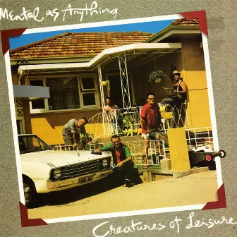 Creatures of Leisure by Mental As Anything