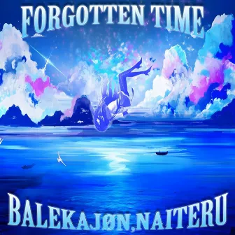 Forgotten Time by Naiteru