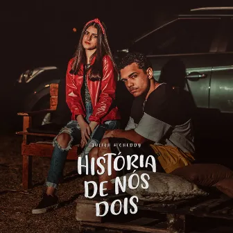 História de nós dois by Juliah