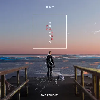 Moments (Remixes) by KEV