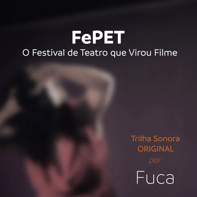 Fepet: O Festival de Teatro Que Virou Filme (Trilha Sonora Original)