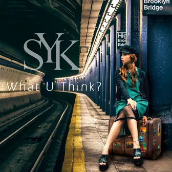 What U Think? by SYK