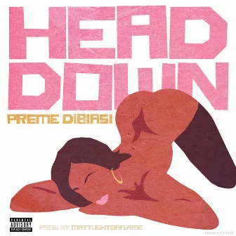 Head Down by Preme Dibiasi