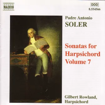 Soler, A.: Sonatas for Harpsichord, Vol. 7 by Gilbert Rowland