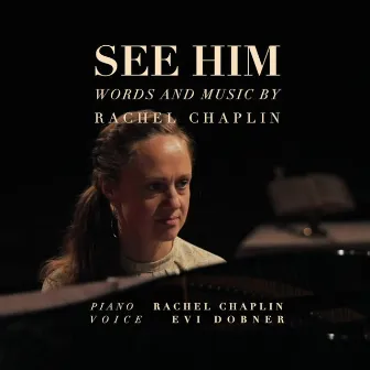 See Him by Rachel Chaplin