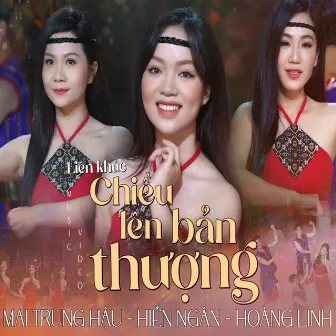 LK Chiều Lên Bản Thượng & Nàng Sơn Ca by Hiền Ngân