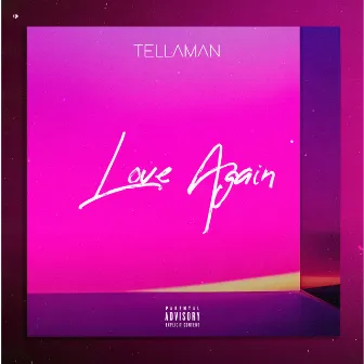 Love Again by Tellaman