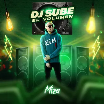 Dj Sube El Volumen by Miza