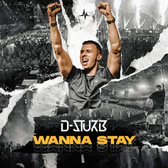 Wanna Stay by D-Sturb