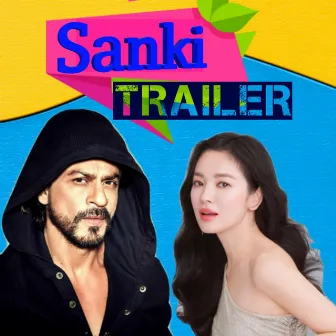 Sanki Trailer by Shah Rukh Khan