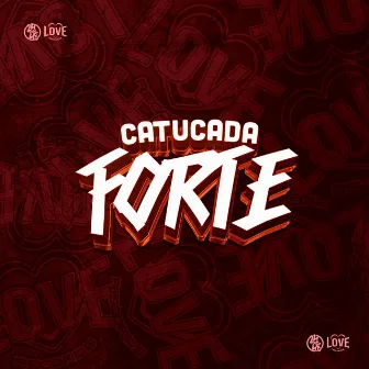 Catucada Forte by DJ CAZA