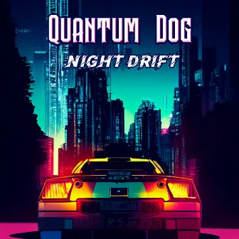 Night Drift by Quantum Dog