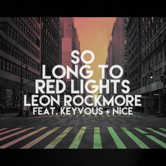 So Long to Red Lights by Leon Rockmore