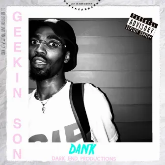 Geekin' Son by Dank