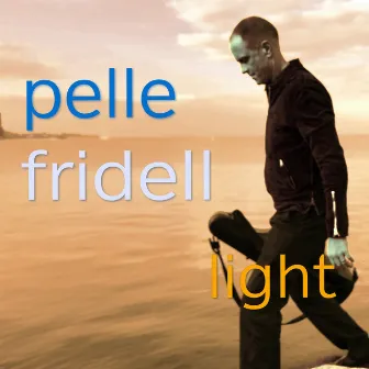 Light by Pelle Fridell